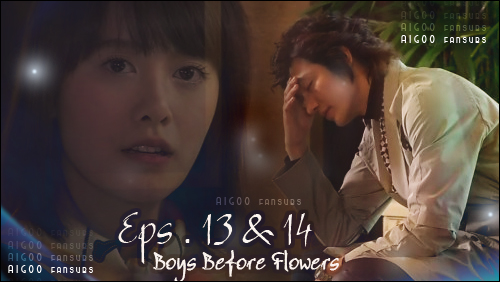 Aigoo Fansubs يقدم لكم الحلقات (13+14) من (الفتيان قبل الزهور) Boys Before Flowers,أنيدرا